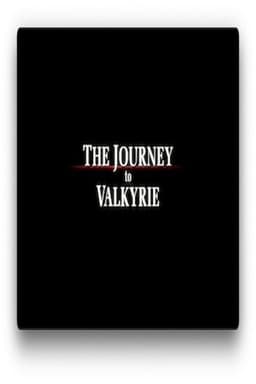 The Journey to Valkyrie