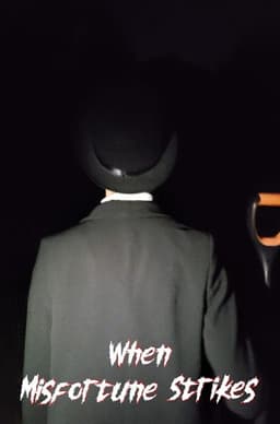 When Misfortune Strikes