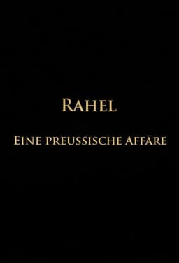 Rahel-Eine preussische Affäre