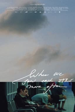 When We Saw Each Other More Often