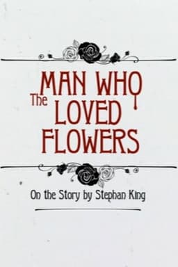 The Man Who Loved Flowers
