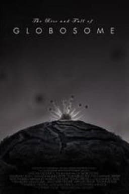 The Rise and Fall of Globosome