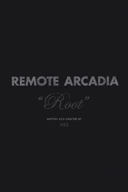 Remote Arcadia: Root