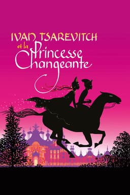 Ivan Tsarevitch and the Changing Princess