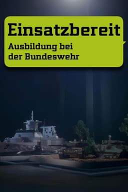 Einsatzbereit - Ausbildung bei der Bundeswehr