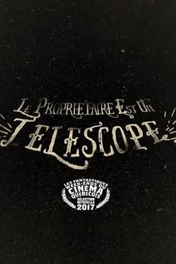 Le propriétaire est un télescope