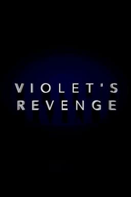 Violet's Revenge