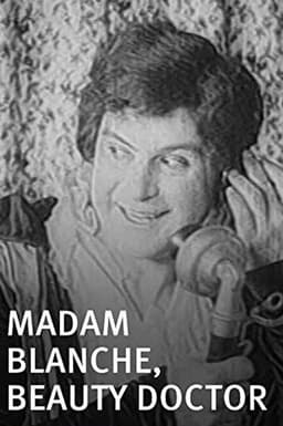 Madam Blanche, Beauty Doctor