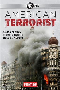 American Terrorist: Could the '08 Mumbai Attack Have Been Prevented?