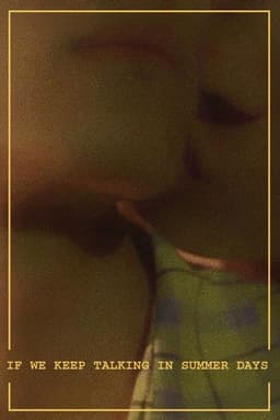 If We Keep Talking in Summer Days