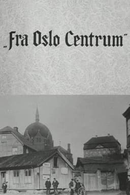Oslofilm: Fra Oslo Centrum