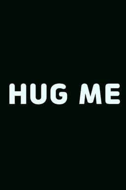 Hug Me