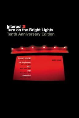 Interpol: Turn on the Bright Lights 10th Anniversary