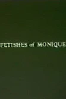 Fetishes of Monique