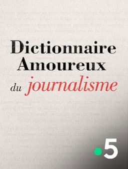 Dictionnaire amoureux du journalisme