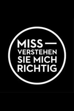 Miss-Verstehen Sie mich richtig