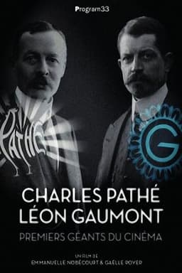 Charles Pathé and Léon Gaumont: The First Giants of Cinema