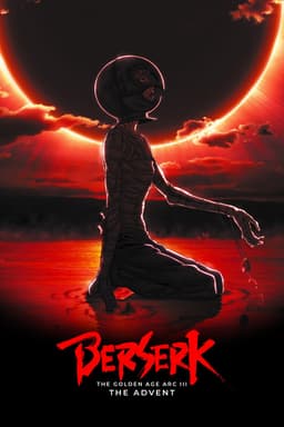 Berserk: The Golden Age Arc III - The Advent
