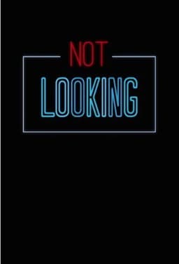 Not Looking