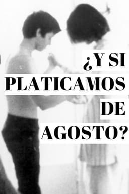 ¿Y si platicamos de agosto?