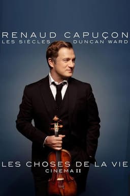 Renaud Capuçon à l'Olympia : Les Choses de la vie - Cinéma II