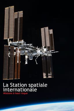 La Station spatiale internationale - Missions à haut risque