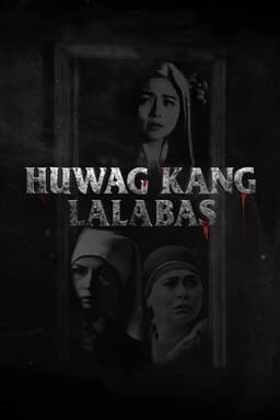 Huwag Kang Lalabas