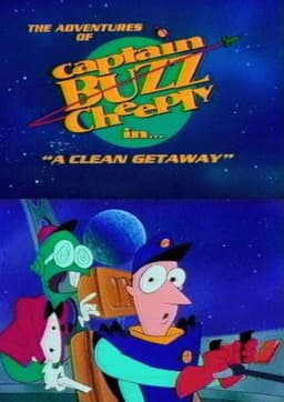 The Adventures of Captain Buzz Cheeply in "A Clean Getaway"