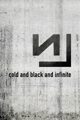 Nine Inch Nails: Live - Cold and Black and Infinite
