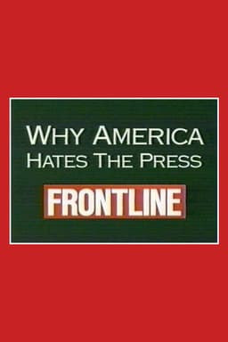Why America Hates the Press
