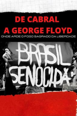 De Cabral a George Floyd: Onde Arde o Fogo Sagrado da Liberdade