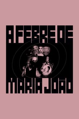 The Fever of Maria João