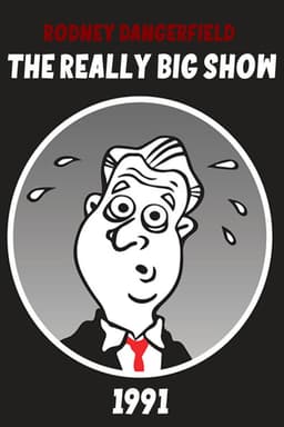 Rodney Dangerfield's The Really Big Show