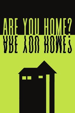 Are You Home?