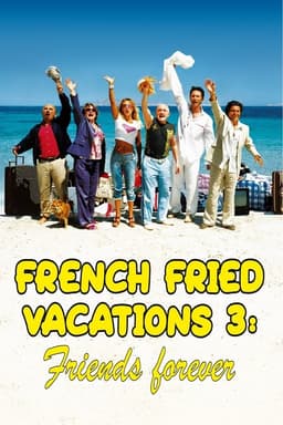 French Fried Vacations 3: Friends Forever