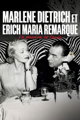 Erich Maria Remarque und Marlene Dietrich - Flucht in die Liebe