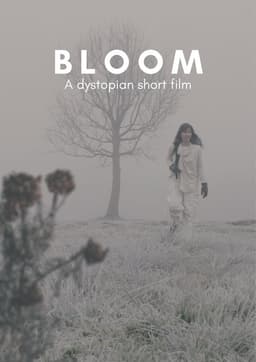 BLOOM - A Dystopian Short Film