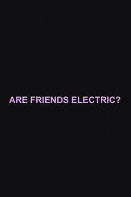 Are Friends Electric?
