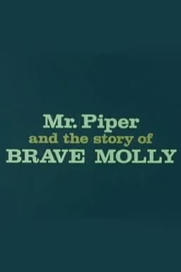 Mr. Piper And The Story Of Brave Molly