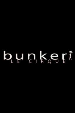Bunker, le cirque