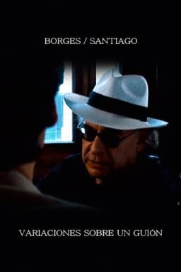 Borges/Santiago: variaciones sobre un guion