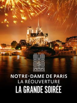 Notre-Dame de Paris : La Réouverture - La Grande Soirée