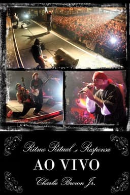 Charlie Brown Jr. Ao Vivo - Ritmo, Ritual e Responsa