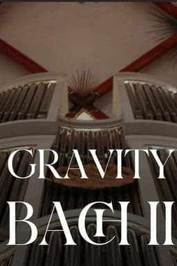 Gravity Bach Complete performance of works for organ - Vol. 2