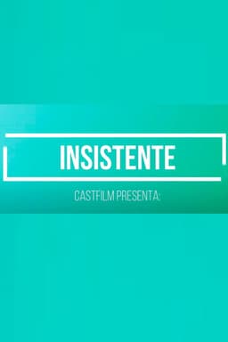 Insistent