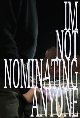 IMNOTNOMINATINGANYONE