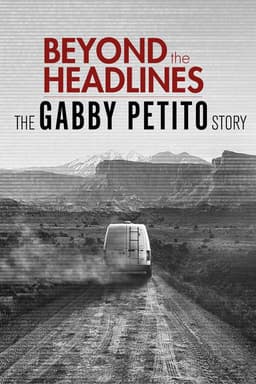 Beyond the Headlines: The Gabby Petito Story