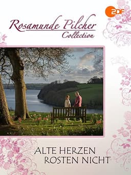 Rosamunde Pilcher: Alte Herzen rosten nicht