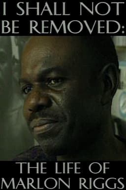 I Shall Not Be Removed: The Life of Marlon Riggs
