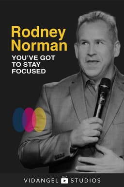 Rodney Norman: You've Got to Stay Focused